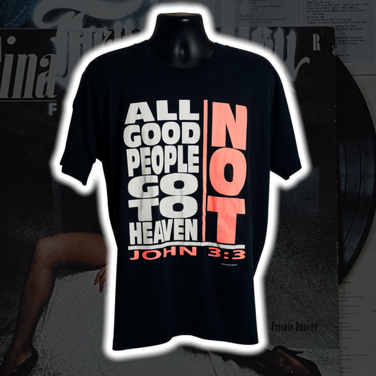 All Good People Go To Heaven NOT John 3:3 Vintage T-Shirt - Premium Christian Jesus Vintage T-shirts from TBD - Just $50.00! Shop now at Feu de Dieu